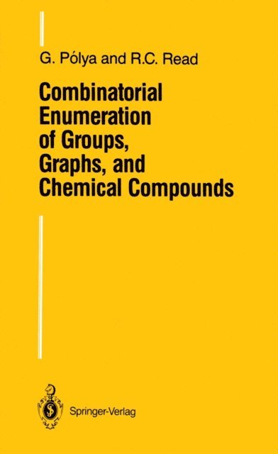R.C. Read, Georg Polya - Combinatorial Enumeration of Groups, Graphs, and Chemical Compounds, E-bok
