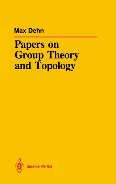 Max Dehn - Papers on Group Theory and Topology, E-bok