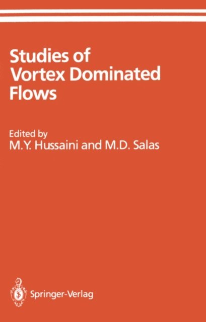 M.D. Salas, M.Y. Hussaini - Studies of Vortex Dominated Flows, E-bok