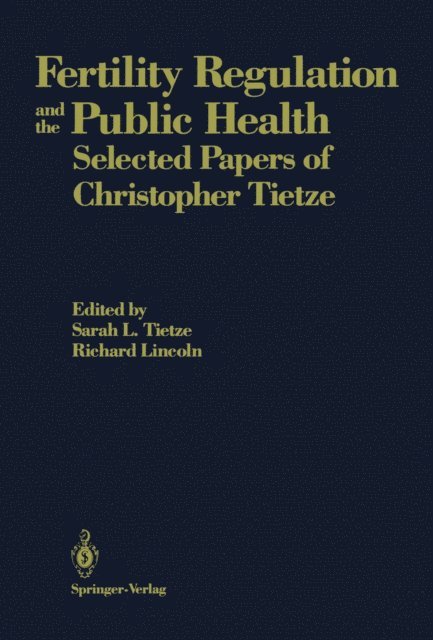 Richard Lincoln, Sarah L. Tietze - Fertility Regulation and the Public Health, E-bok