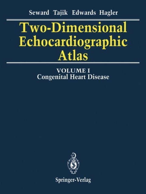 Donald J. Hagler, William D. Edwards, A. Jamil Tajik, James B. Seward - Two-Dimensional Echocardiographic Atlas, E-bok