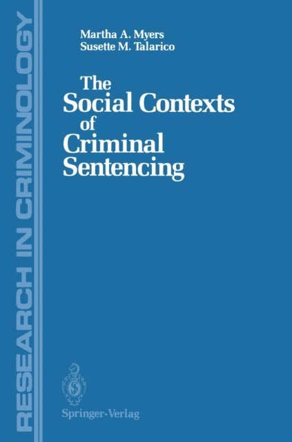 Susette M. Talarico, Martha A. Myers - Social Contexts of Criminal Sentencing, E-bok