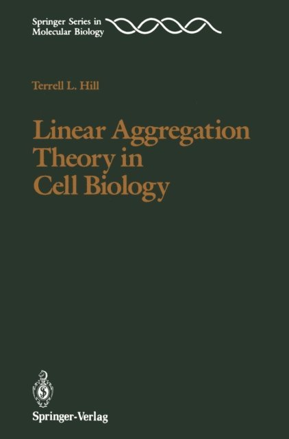 Terrell L. Hill - Linear Aggregation Theory in Cell Biology, E-bok