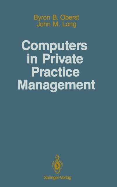 John M. Long, Byron B. Oberst - Computers in Private Practice Management, E-bok. Tillgänglighet: Lägg i varukorg