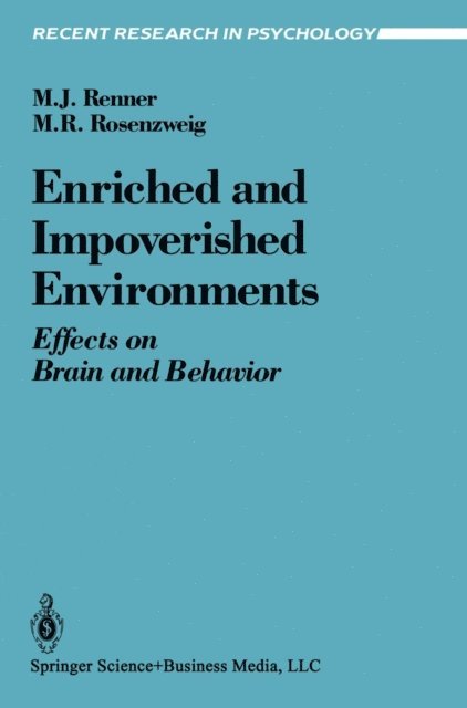 Mark R. Rosenzweig, Michael J. Renner - Enriched and Impoverished Environments, E-bok