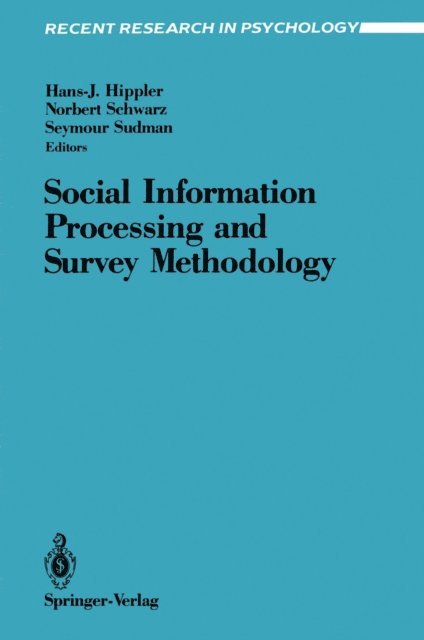 Seymour Sudman, Norbert Schwarz, Hans-J. Hippler - Social Information Processing and Survey Methodology, E-bok