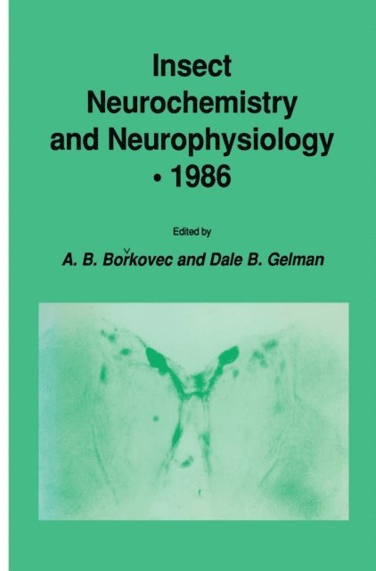 Dale B. Gelman, A. B. Borkovec - Insect Neurochemistry and Neurophysiology * 1986, E-bok