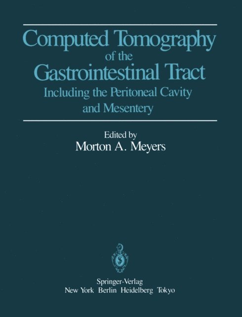 Morton A. Meyers, MD, FACR, FACG - Computed Tomography of the Gastrointestinal Tract, E-bok. Tillgänglighet: Lägg i varukorg