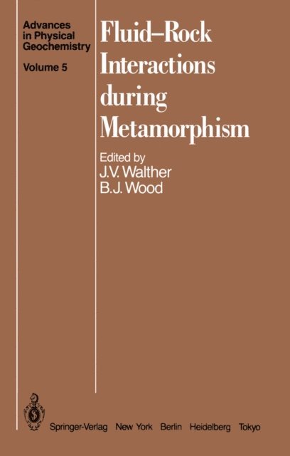 B.J. Wood, J.V. Walther - Fluid-Rock Interactions during Metamorphism, E-bok