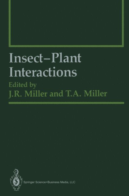 Thomas A. Miller, James R. Miller - Insect-Plant Interactions, E-bok