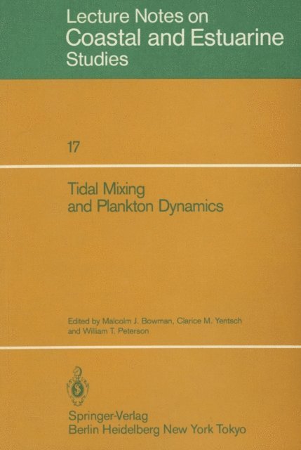 William T. Peterson, Clarice M. Yentsch, Malcolm J. Bowman - Tidal Mixing and Plankton Dynamics, E-bok