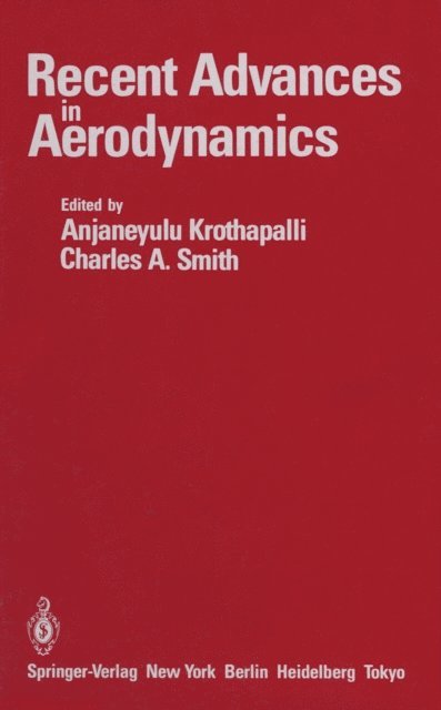 Charles A. Smith, Anjaneyulu Krothapalli - Recent Advances in Aerodynamics, E-bok