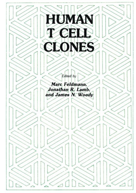 James N. Woody, Jonathan R. Lamb, Marc Feldmann - Human T Cell Clones, E-bok