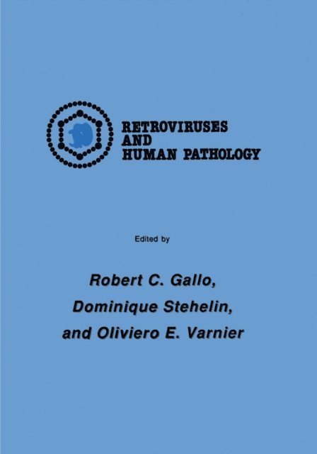 Oliviero E. Varnier, Dominique Stehelin, Robert C. Gallo - International Symposium: Retroviruses and Human Pathology, E-bok