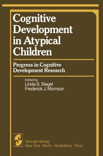 F.J. Morrison, L.S. Siegel - Cognitive Development in Atypical Children, E-bok