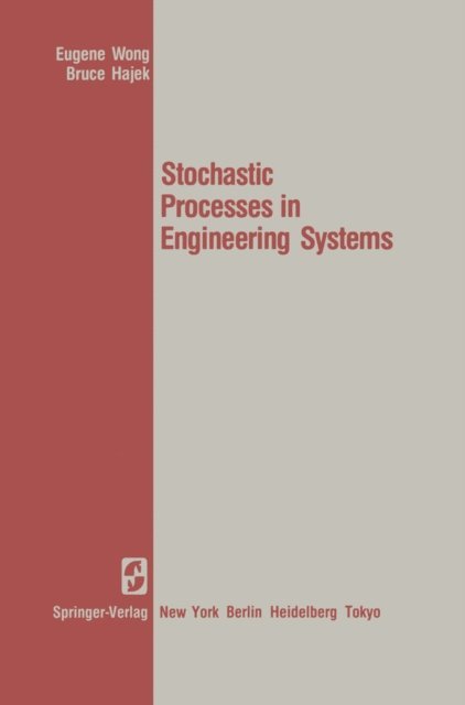 B. Hajek, E. Wong - Stochastic Processes in Engineering Systems, E-bok