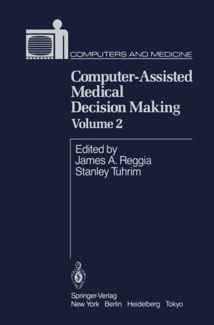 S. Tuhrim, J.A. Reggia - Computer-Assisted Medical Decision Making, E-bok