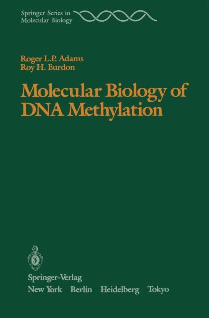 Roy H. Burdon, Roger L.P. Adams - Molecular Biology of DNA Methylation, E-bok