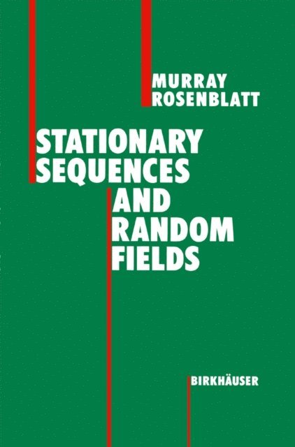 Murray Rosenblatt - Stationary Sequences and Random Fields, E-bok