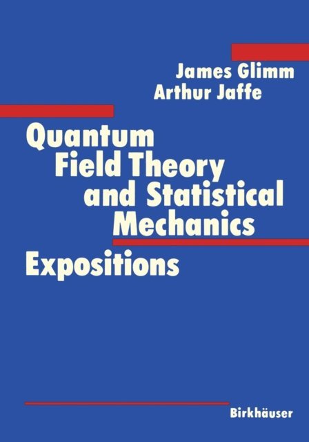 Arthur Jaffe, James Glimm - Quantum Field Theory and Statistical Mechanics, E-bok