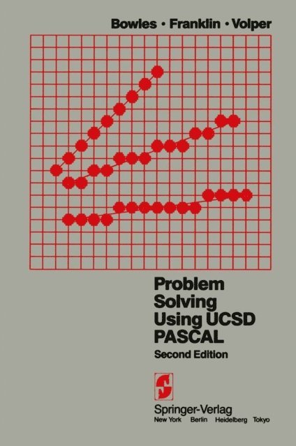 D. J. Volper, S. D. Franklin, K. L. Bowles - Problem Solving Using UCSD Pascal, E-bok