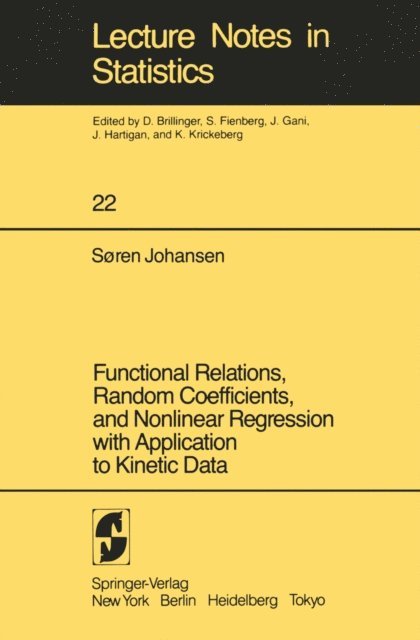 S. Johansen - Functional Relations, Random Coefficients, and Nonlinear Regression with Application to Kinetic Data, E-bok