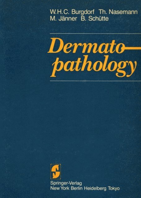 B. Schutte, M. Janner, T. Nasemann, Walter Burgdorf - Dermatopathology, E-bok