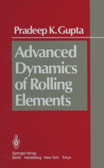 P.K. Gupta - Advanced Dynamics of Rolling Elements, E-bok