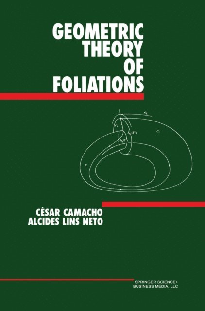 Alcides Lins Neto, Cesar Camacho - Geometric Theory of Foliations, E-bok