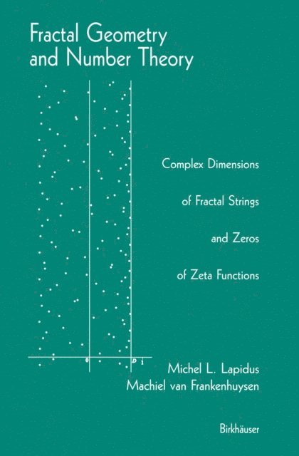 Machiel van Frankenhuysen, Michel L. Lapidus - Fractal Geometry and Number Theory, E-bok