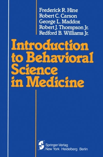 R.B. Williams, R.J. Jr. Thompson, G.L. Maddox, R.C. Carson, F.R. Hine - Introduction to Behavioral Science in Medicine, E-bok