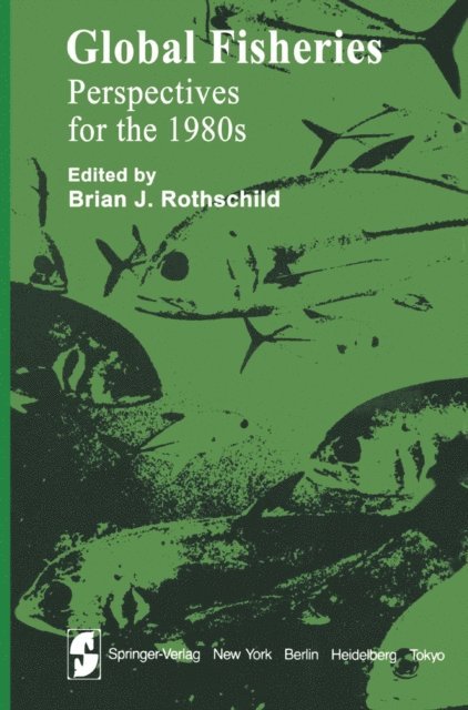 B. J. Rothschild - Global Fisheries, E-bok