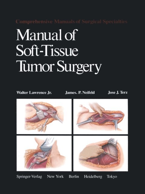 J.J. Terz, J.P. Neifeld, W.jr. Lawrence - Manual of Soft-Tissue Tumor Surgery, E-bok