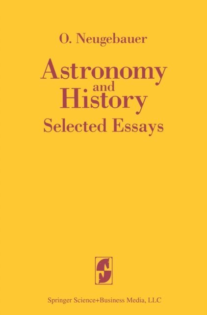 O. Neugebauer - Astronomy and History Selected Essays, E-bok