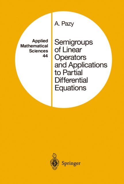Amnon Pazy - Semigroups of Linear Operators and Applications to Partial Differential Equations, E-bok