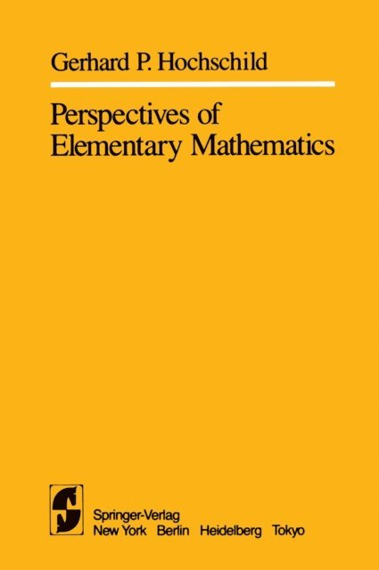 G.P. Hochschild - Perspectives of Elementary Mathematics, E-bok