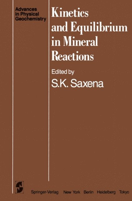 S.K. Saxena - Kinetics and Equilibrium in Mineral Reactions, E-bok