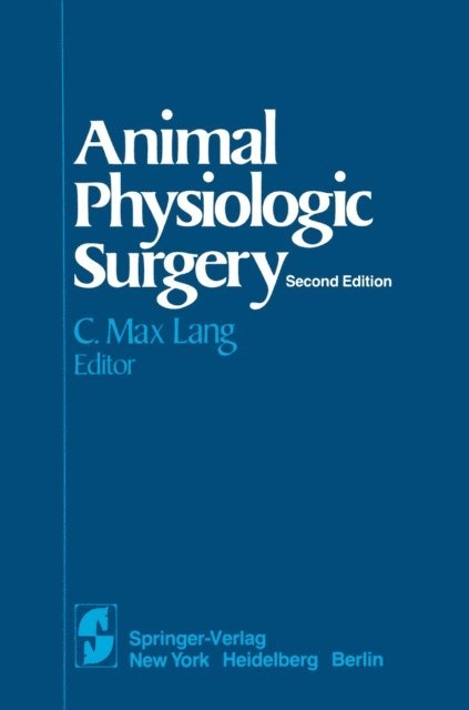 Carol Max Lang - Animal Physiologic Surgery, E-bok