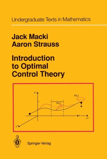 Aaron Strauss, Jack Macki - Introduction to Optimal Control Theory, E-bok