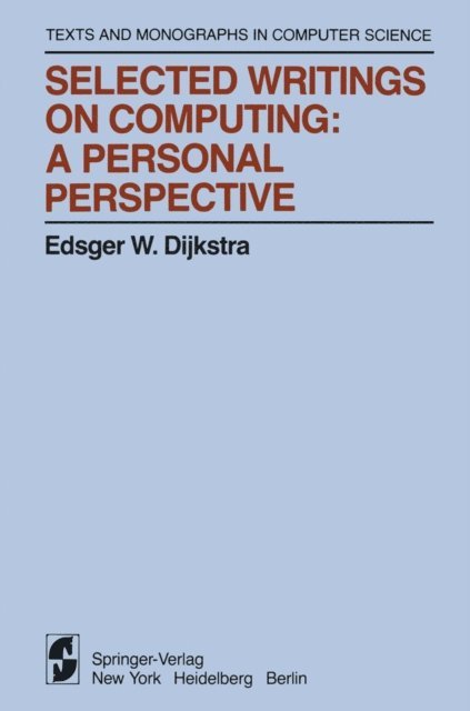 Edsger W. Dijkstra - Selected Writings on Computing: A personal Perspective, E-bok