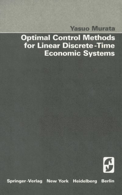 Y. Murata - Optimal Control Methods for Linear Discrete-Time Economic Systems, E-bok