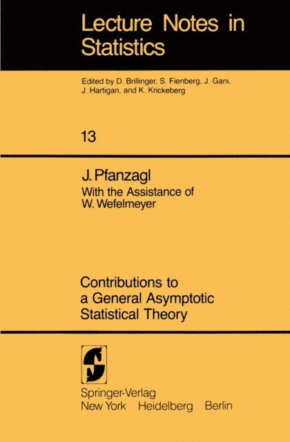 J. Pfanzagl - Contributions to a General Asymptotic Statistical Theory, E-bok
