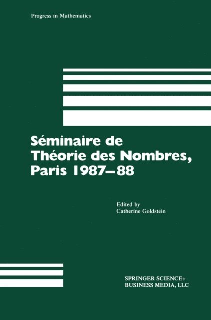 Catherine Goldstein - Seminaire de Theorie des Nombres, Paris 1987-88, E-bok