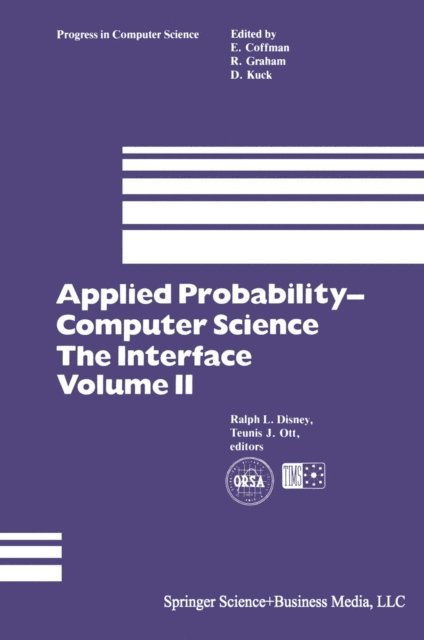 Teunis J. Ott, Ralph L. Disney - Applied Probability- Computer Science: The Interface, E-bok