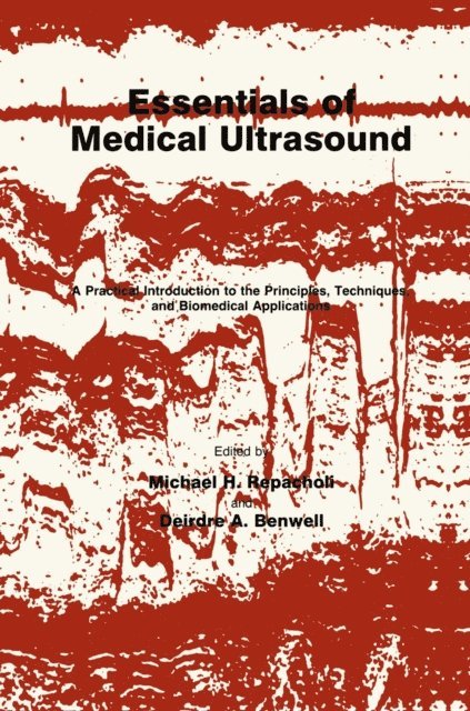 Deirdre A. Benwell, Michael H. Repacholi - Essentials of Medical Ultrasound, E-bok