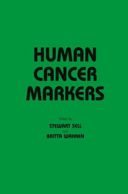 Britta Wahren, Stewart Sell - Human Cancer Markers, E-bok