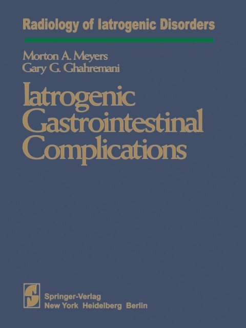 G.G. Ghahremani, M.A. Meyers - Iatrogenic Gastrointestinal Complications, E-bok. Tillgänglighet: Lägg i varukorg