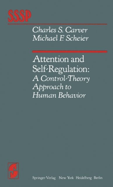 M. F. Scheier, C. S. Carver - Attention and Self-Regulation, E-bok