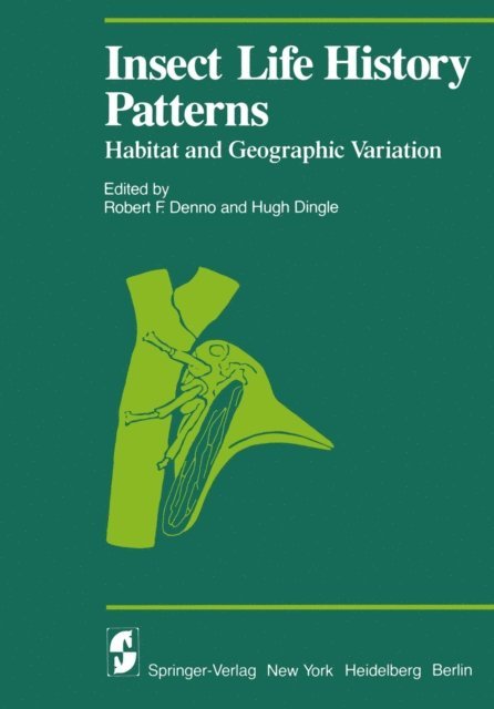 H. Dingle, R. F. Denno - Insect Life History Patterns, E-bok