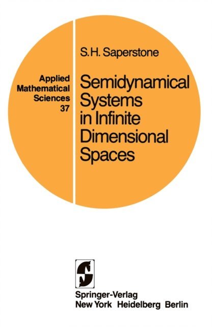 Stephen H. Saperstone - Semidynamical Systems in Infinite Dimensional Spaces, E-bok